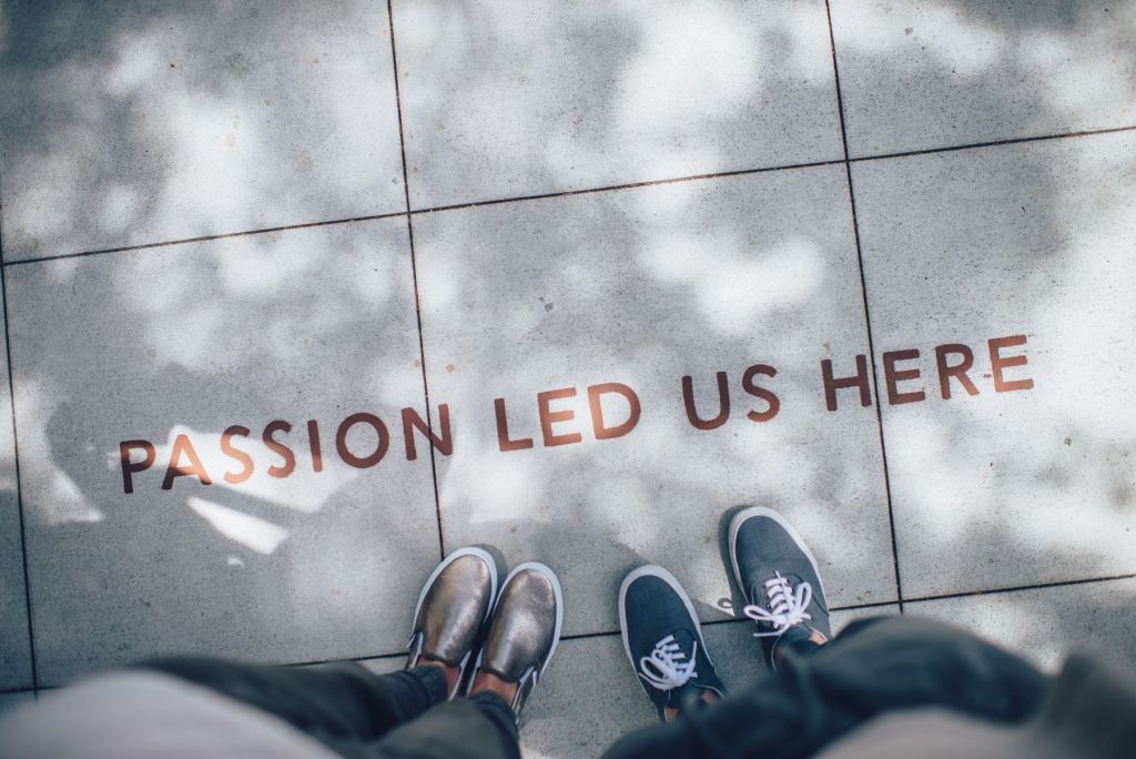 Passion led us here Passion Led Us Here