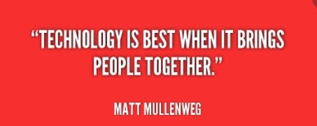 Technology is best Technology is best when it brings people together - Matt Mullenweg