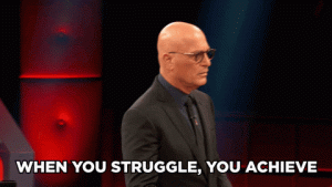 When you struggle, you achieve