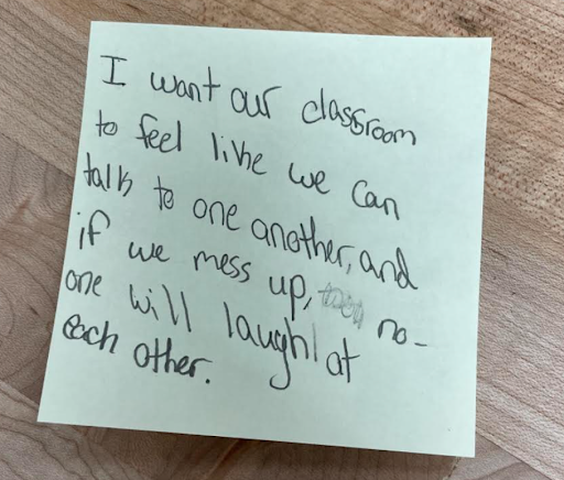 STEM - classroom post-it "I want our classroom to feel like we can talk to one another and if we mess up, noone will laugh at each other.