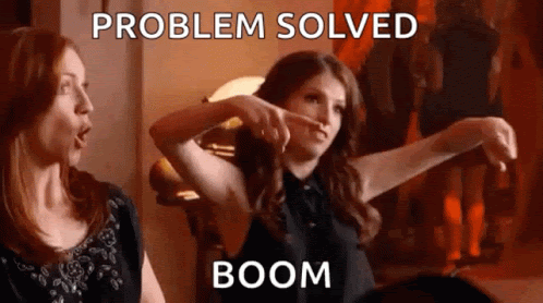 Boom problem solved Problem Solved - BOOM