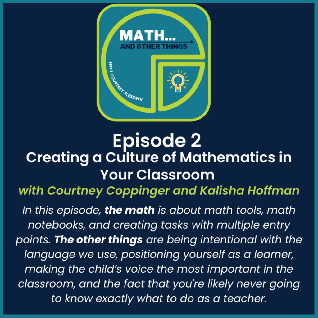 Creating a Culture of Mathematics in Our Classrooms with Courtney Coppinger and Kalisha Hoffman
