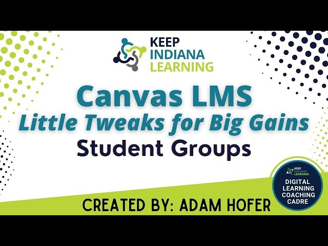 Canvas LMS - Using Student Groups