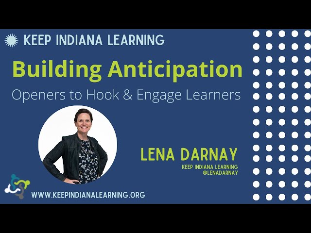 Building Anticipation- Openers & Anticipatory Sets to Engage Learners