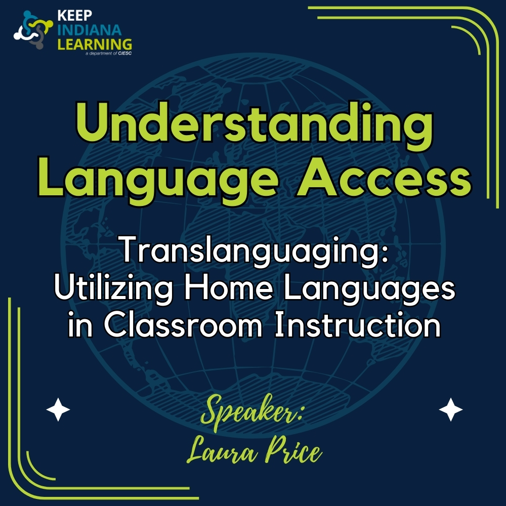 Understanding Language Access: Translanguaging: Utilizing Home Languages in Classroom Instruction